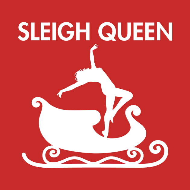 Sleigh Queen Sassy Christmas slay gurl design by RandomOutburst