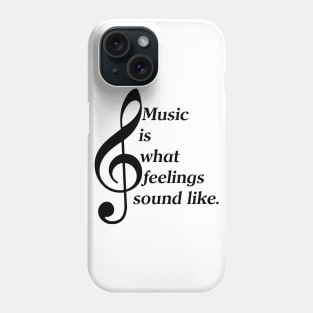 Music Is What Feelings Sound Like (White Lettering) Phone Case