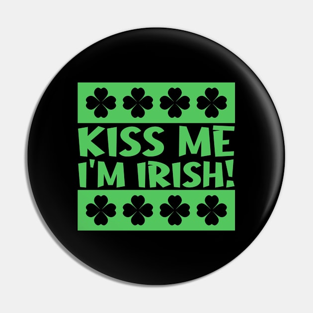 Kiss Me I'm Irish Pin by colorsplash