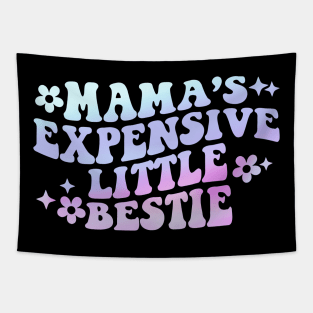 Mama's Expensive Little Bestie Tapestry