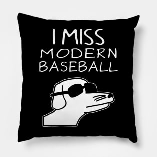 I Miss Modern Baseball Pillow