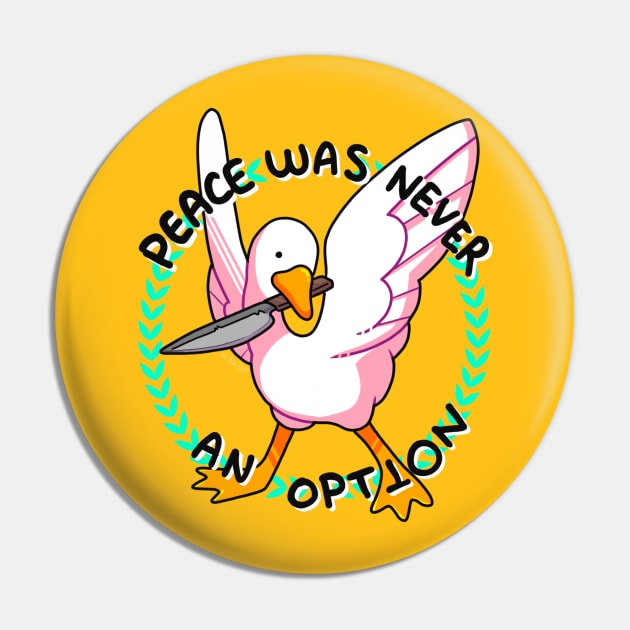 PEACE IS NOT AN OPTION Pin by ClawCraps