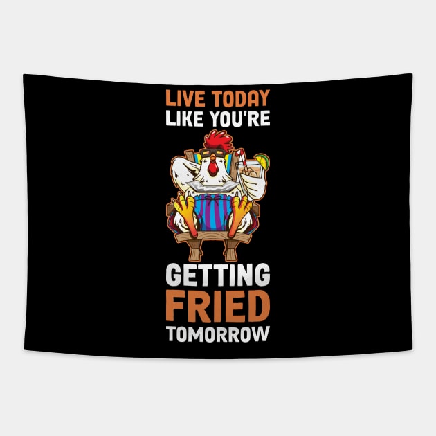 Getting Fried Tomorrow Funny Chicken Gift Tapestry by CatRobot