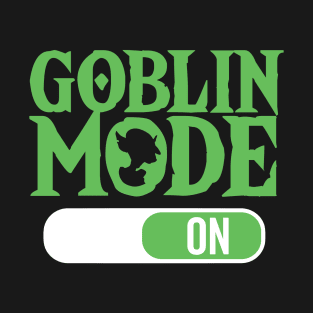 Goblin Mode On Funny Term Lazy Greedy Word of the Year T-Shirt