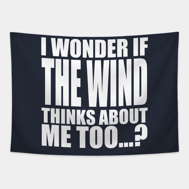 i wonder if the wind thinks about me too Tapestry by Stellart