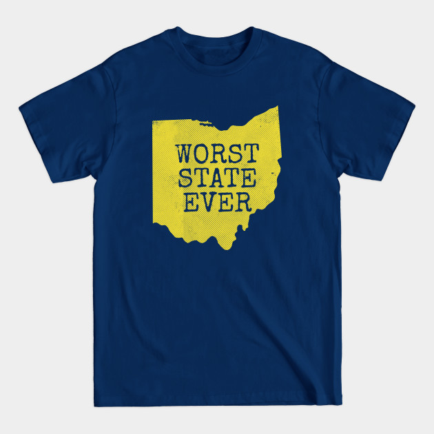 Disover Ohio Worst State Ever - Ohio State - T-Shirt