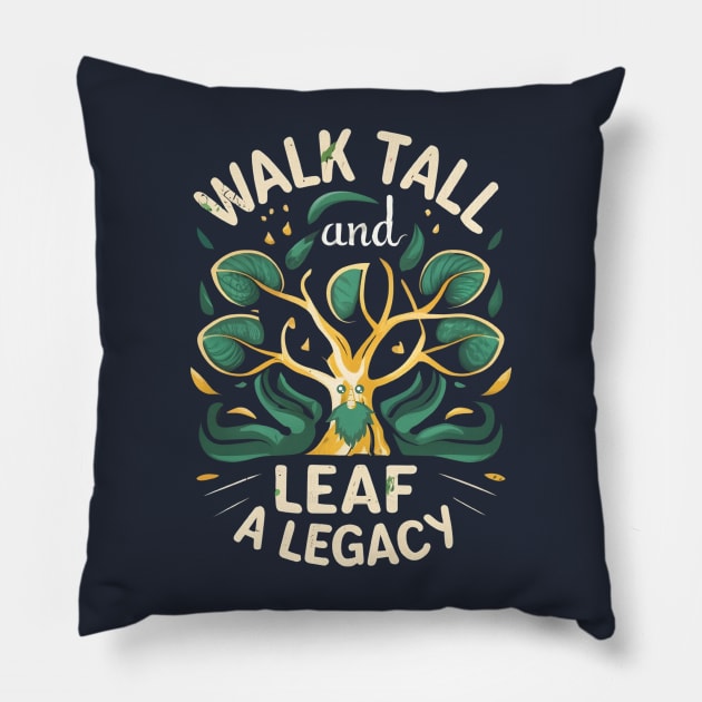Walk Tall and Leaf a Legacy - Tree Ent - Fantasy Pillow by Fenay-Designs