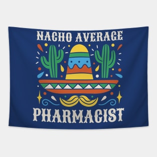 Funny Nacho Average Pharmacist Tapestry