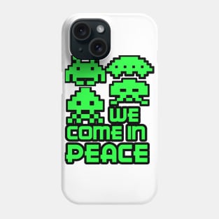 We come in peace Phone Case