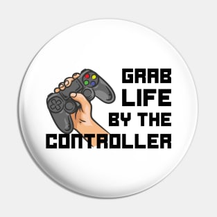 Grab Life by the Controller Pin