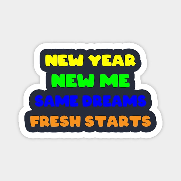 New year 2022 new me same dreams fresh starts, Cool Motivation 2022 Magnet by TrendyStitch