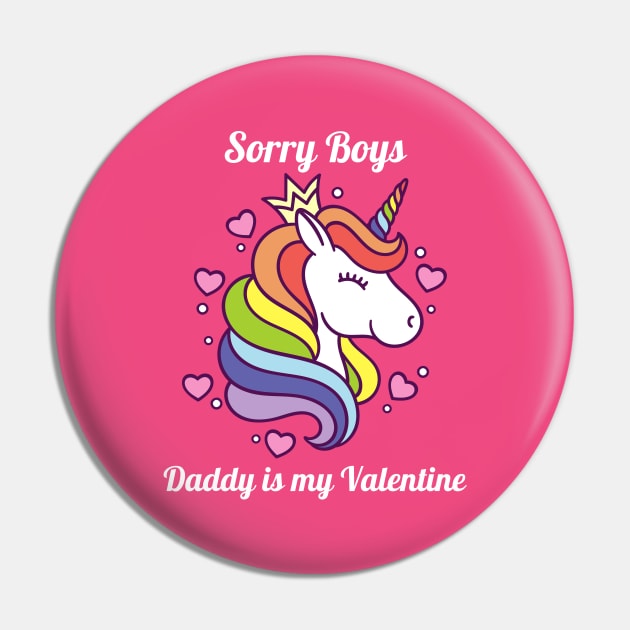 Sorry Boys Daddy Is My Valentine Pin by Etopix