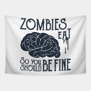 Zombies Eat Brain, So You Should be Fine, Black Design Tapestry