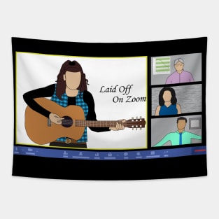 Laid off on Zoom Tapestry