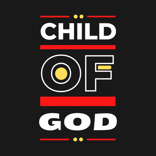 Child Of God | Christian by All Things Gospel