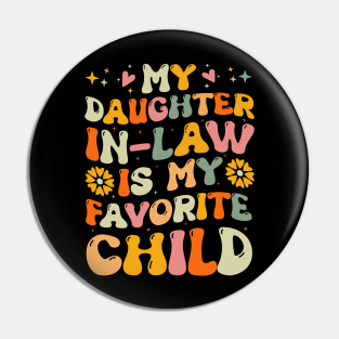 My Daughter in Law is My Favorite Child Pin