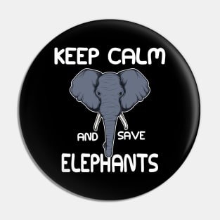 Elephant - Keep calm and save elephant Pin