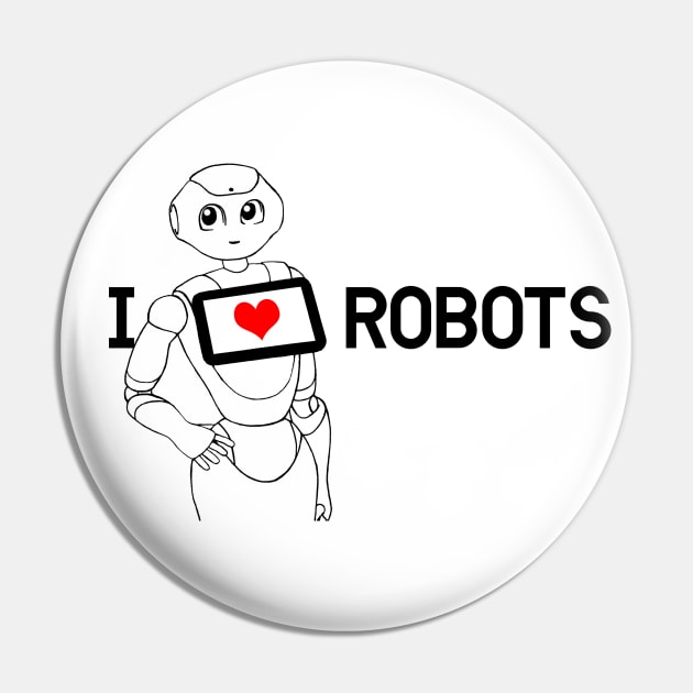 I Love Robots Pin by Superhero_Suite