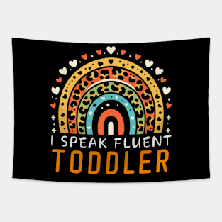 I Speak Fluent Toddler - Fun Parenting Rainbow Tee Tapestry