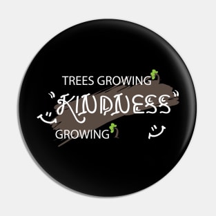 Trees growing kindness growing Pin