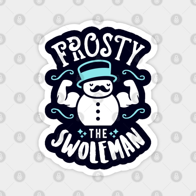 Frosty The Swoleman (Funny Christmas Gym Fitness) Magnet by brogressproject