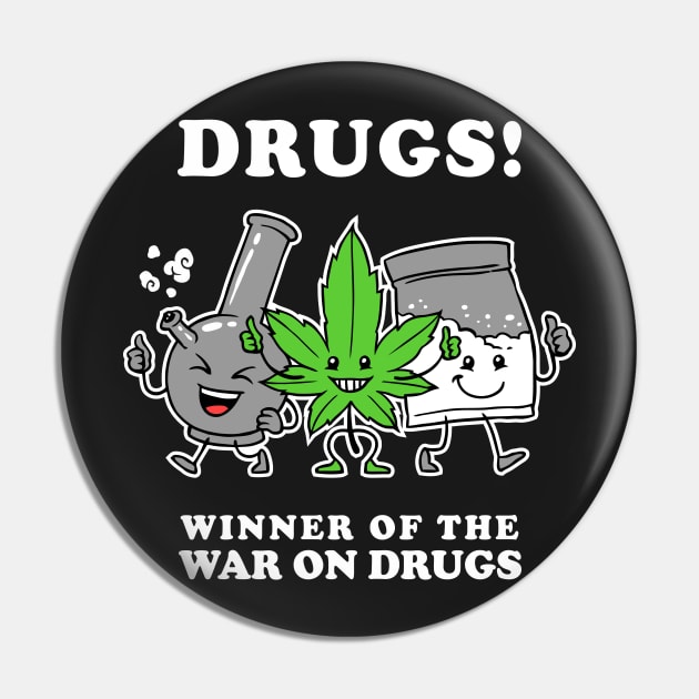 Drugs: Winner Of The War On Drugs Pin by dumbshirts