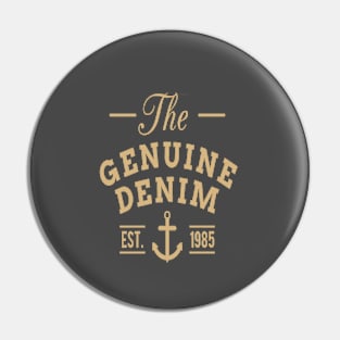 the genuine denim 1985 Pin