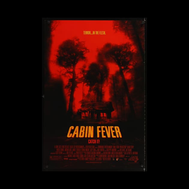 Cabin Fever Movie Poster by petersarkozi82@gmail.com