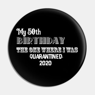 My 50th birthday the one where I was quarantined 2020 Pin