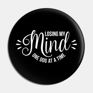 Losing my mind one dog at a time - funny dog quotes Pin