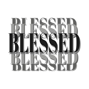 Blessed Inspirational Christian Statement (White Background) T-Shirt