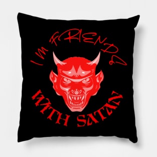 I'm Friends With Satan Pillow