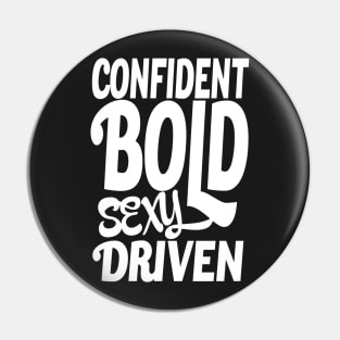 confident, bold, sexy, driven Pin