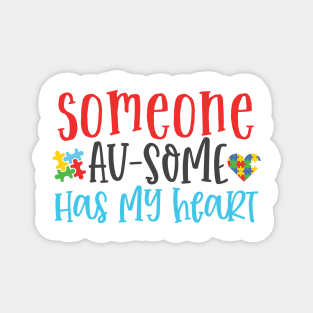 Someone Au-Some Has My Heart. Autism Awareness Magnet