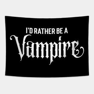 I'd Rather Be A Vampire Tapestry