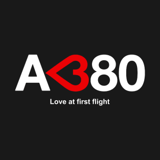 Airbus A380 - Love at First Flight T-Shirt