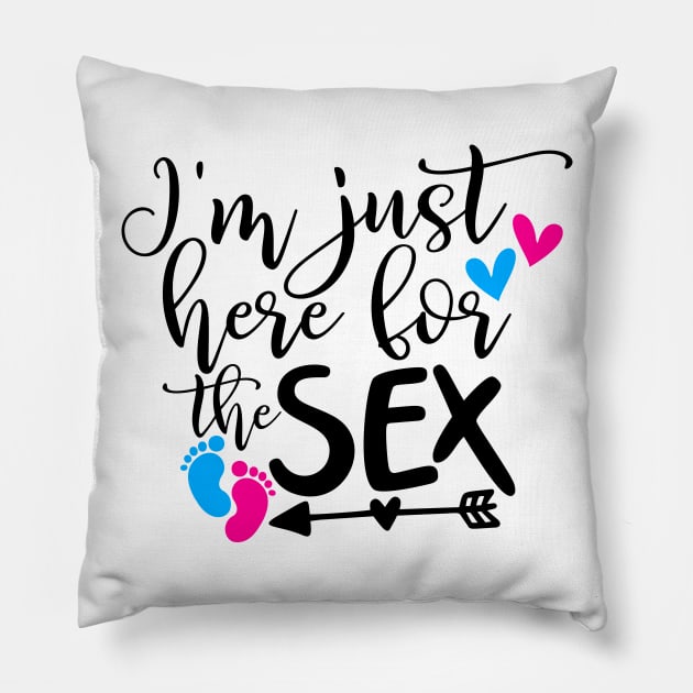 I'm here just for the sex Pillow by Coral Graphics