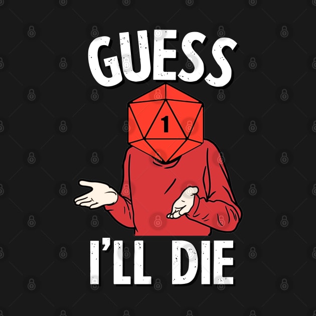 Guess I'll Die - DnD by DungeonDesigns