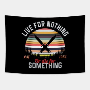 Live For Nothing Or Die For Something Tapestry