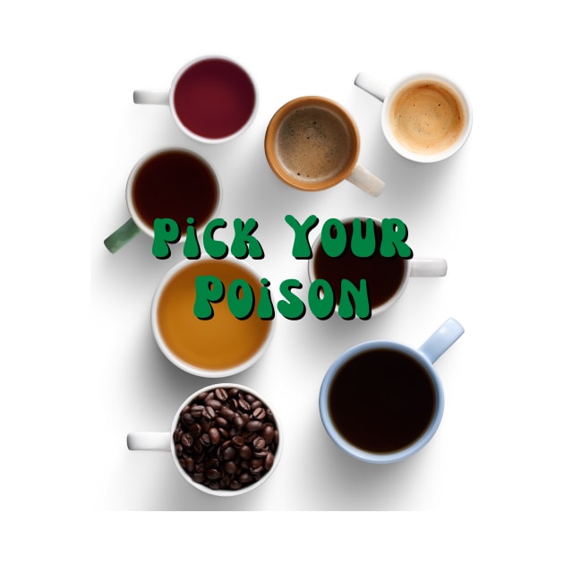 Pick Your Poison Coffee by TranquilAsana