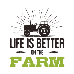 Life is Better on the Farm T-Shirt