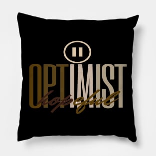 OPTIMIST HOPEFUL Pillow