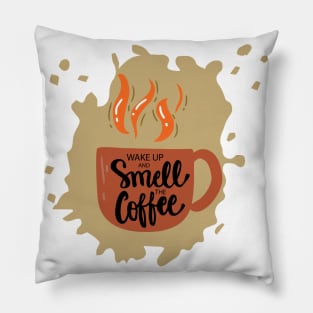 Wake up and smell the coffee. Pillow