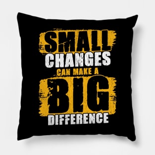 Small Changes Can Make A Big Difference Gym Fitness Quote Pillow