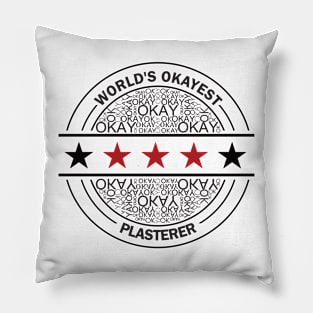 worlds okayest plasterer Pillow