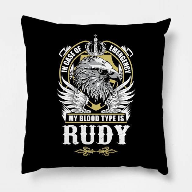 Rudy Name T Shirt - In Case Of Emergency My Blood Type Is Rudy Gift Item Pillow by AlyssiaAntonio7529