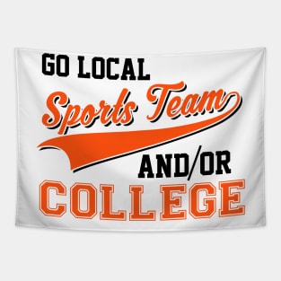 Sarcastic Go Local Sports Team Or College Team Tapestry