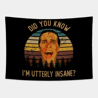 Classic Art Did You Know I'm Utterly Insane Tapestry