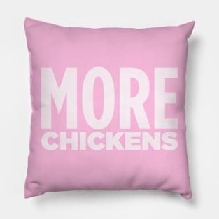 MORE CHICKENS! Pillow