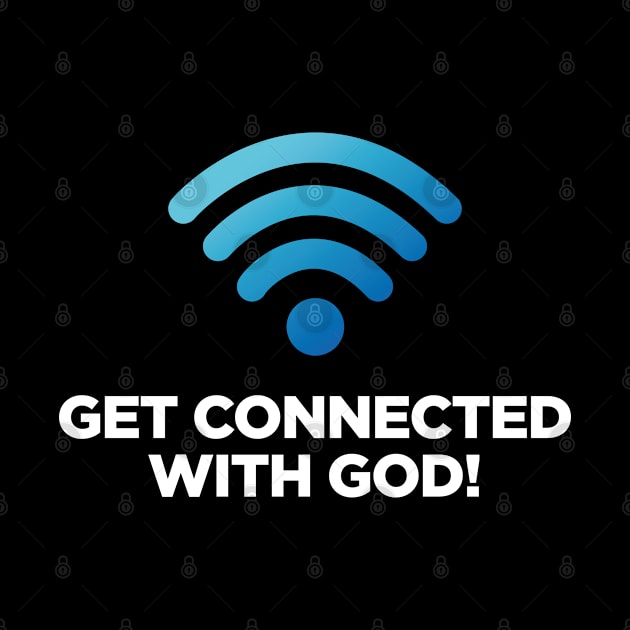 Funny Christian Catholic Gift Prayer Faith Get connected with your Church and God by smartrocket